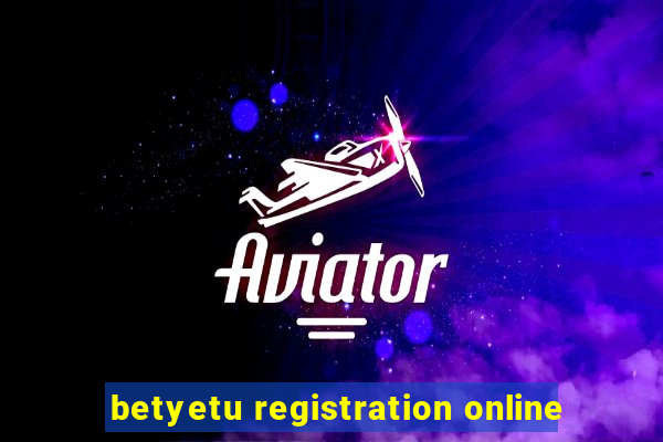 betyetu registration online